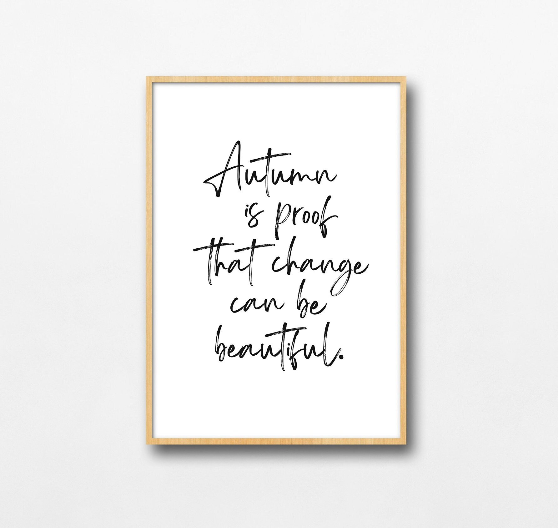Autumn is Proof that Change can be Beautiful Quote, Modern Minimal Scandi Typography, Boho Fall October Halloween, Inspirational Printable