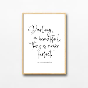 Darling a Beautiful Thing nigdy nie jest idealny, Ink Cursive Minimal Velveteen Rabbit Quote, Boho Modern Self Love Affirmation, Digital Printable