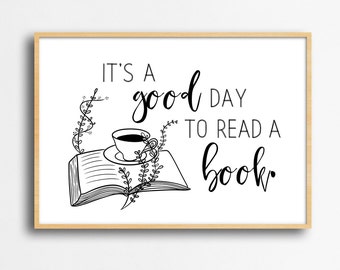 It&#39;s a Good Day to Read a Book Quote, Classroom Library Reading Poster, Plant, Coffee Tea, Elementary, Middle, High School Digital Printable
