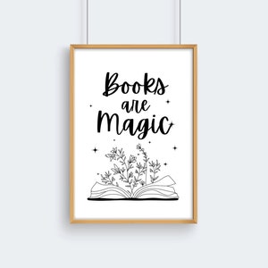 May include: Black and white printable wall art with the text "Books are magic" and a stylized illustration of an open book with flowers growing from it.