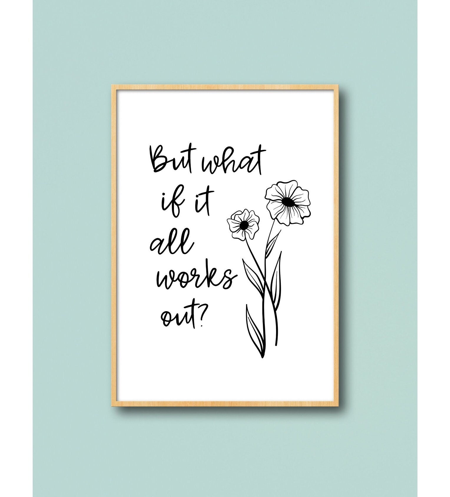But What if it All Works Out Zitat, Boho Wildblumen Botanische Minimal Linie Kunst, Hoffnung Motivation Angst Positivität Poster, digital druckbar