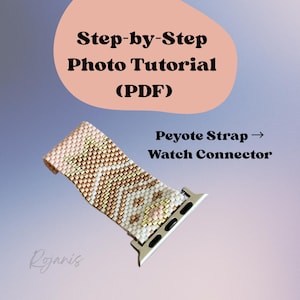 May include: A beaded watch strap in a peyote stitch pattern, featuring a mix of pink, gold, and white beads. The strap is connected to a silver watch connector. Text on the image reads "Step-by-Step Photo Tutorial (PDF)" and "Peyote Strap -> Watch Connector."