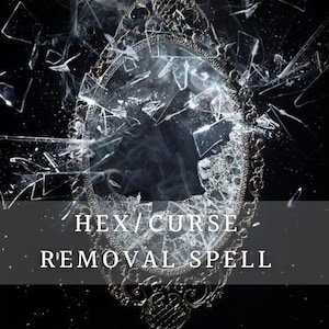 Hex Removal, Curse Reversal / Remove a Curse