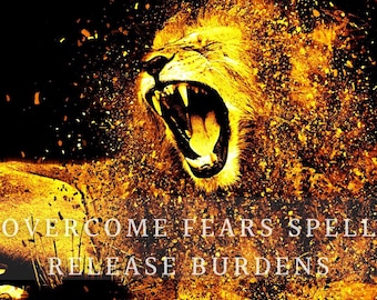 Conquer Fears Ritual / Release Burdens / Inner Strength Spell