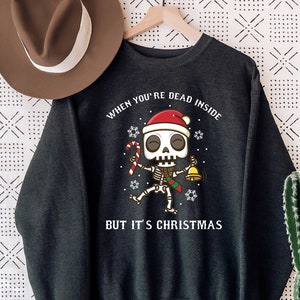 Wenn Sie innen Sweatshirt, Weihnachten Skeleton Shirt, Weihnachten Crewneck Pullover, Weihnachtsgeschenke, Weihnachtshemd, Xmas Tee