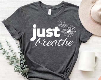 Just Breathe Shirt: Yoga Meditation Unisex T-Shirt