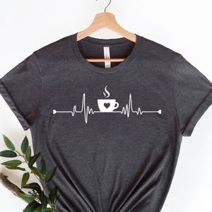 Coffee Lover Shirt, Coffee Heartbeat, Womens Coffee Shirt, Coffee Gift, Coffee Addict, Coffee Shirt Women, Coffee Birthday Gift, Mom gift