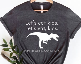 Funny Grammar Shirt, English Teacher Shirt, Punctuation Shirt, Let's Eat Kids Let's Eat, Kids, Punctuation Saves Lives Shirt, Sweatshirt