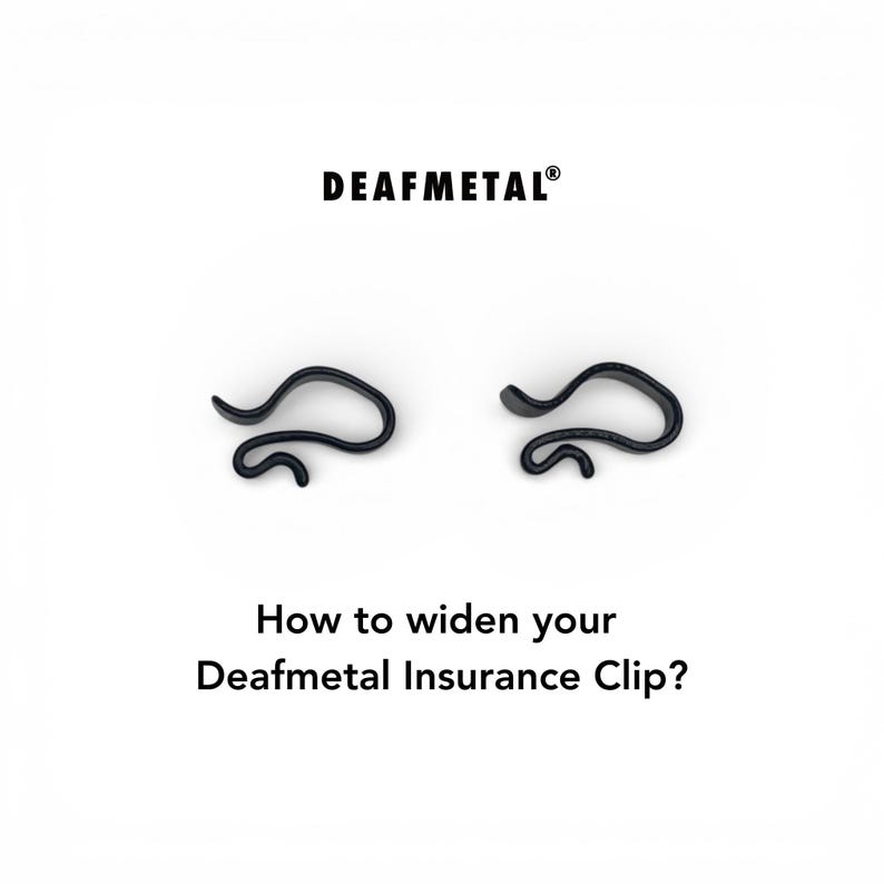May include: Two black, abstract-shaped metal clips on a white background. The text "DEAFMETAL" is at the top, and below it, the text reads "How to widen your Deafmetal Insurance Clip?"