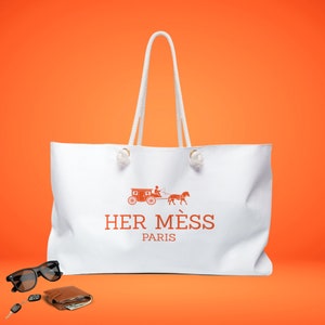 Her Mess Parody, French Couture Weekender Bag, Weekend Carry On Bag, Funny Parody Couture Bag, Birkin Fun bag, Gift for her, Posh, Her Mèss