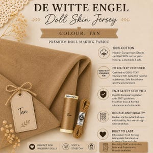 May include: Tan colored doll skin jersey fabric with a matching spool of G&uuml;termann thread and a length of DMC embroidery floss. A paper tag labeled Tan is attached to the fabric. Text on the image includes DE WITTE ENGEL Doll Skin Jersey.
