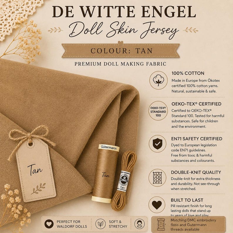 May include: Tan colored doll skin jersey fabric with a matching spool of G&uuml;termann thread and a length of DMC embroidery floss. A paper tag labeled Tan is attached to the fabric. Text on the image includes DE WITTE ENGEL Doll Skin Jersey.
