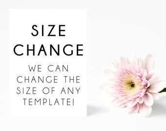 Customization Add-On (Size Change, Edit My Template for Me, Edit for Me, We Personalize + You Print, Editable Printable Template)