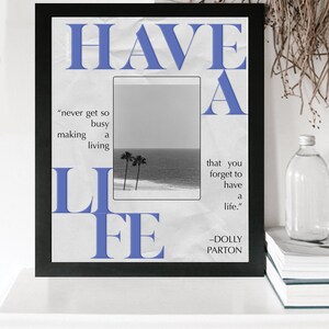 HAVE A LIFE, Digital Print, Dolly Parton Quote