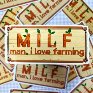 MILF Stardew Valley Sticker | Vinyl Water Resistant Sticker | Indie Game Sticker | Video Game Sticker | Man, I love Farming | Meme Sticker