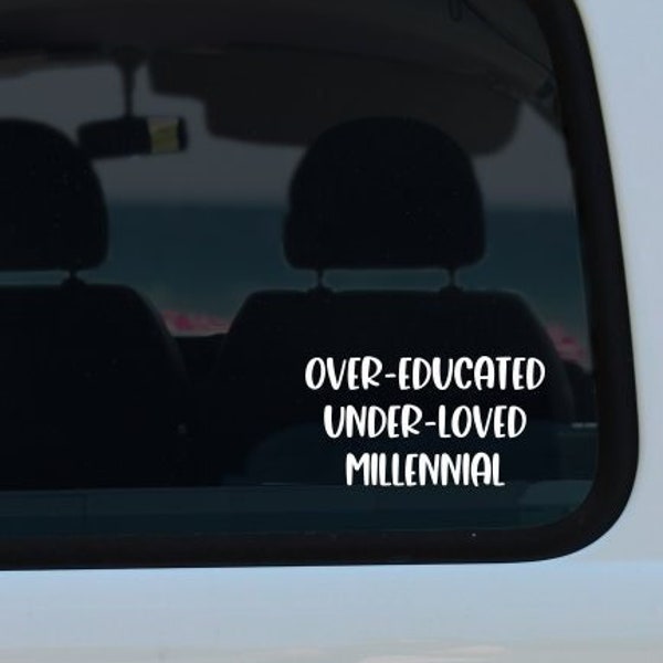 Over-Educated Under-Loved Millennial Decal, Pro-Choice Decal Sticker, Car Window Decal, Car Bumper Sticker