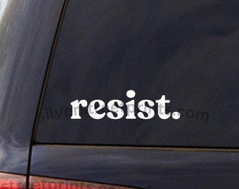 Resist Vinyl Window Decal, Resist Hate, Resist Racism, Resist Fascism, Feminist, Stocking Stuffer