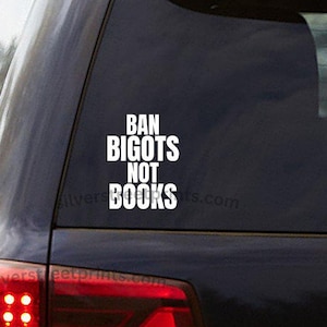 Ban Bigots Not Books Decal, Banned Books Bumper Sticker, Librarian Gift, Book Love Bumper Sticker