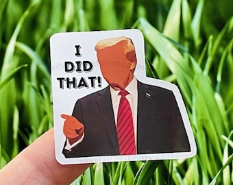 I Did That! trump Stickers, Bulk Buy Stickers, Gas Pump Stickers, trump Tariff Stickers