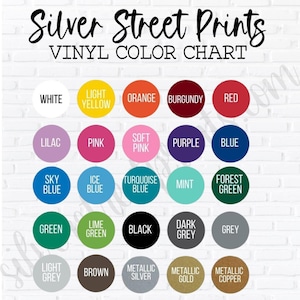 May include: A color chart from Silver Street Prints, featuring a variety of vinyl colors. The chart includes colors like white, yellow, orange, burgundy, red, lilac, pink, soft pink, purple, and blue. Other colors include sky blue, ice blue, turquoise blue, mint, forest green, green, lime green, black, dark grey, grey, light grey, brown, metallic silver, metallic gold, and metallic copper.