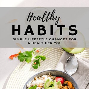 May include: A close-up of a bowl of food with rice, avocado, sweet potato, kale, and red peppers. The bowl is on a woven placemat with a lime wedge next to it. The text "Healthy Habits Simple Lifestyle Changes for a Healthier You" is at the top of the image.