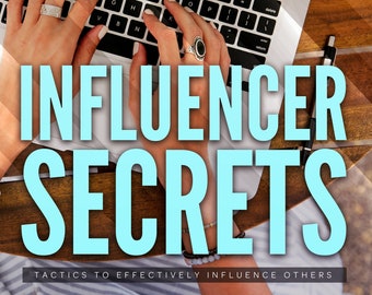 Secretos de los influencers, aprenda las tácticas adecuadas para influir eficazmente en los demás, guía en PDF + hoja de referencia, descarga digital
