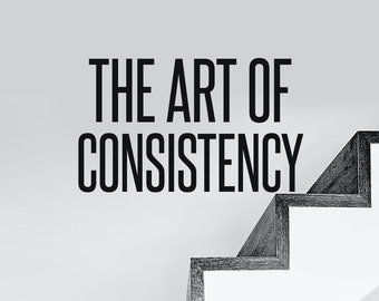 The Art Of Consistency, Discover How To Incorporate Consistency Into your Personal and Business Relationships, PDF eBook, Digital Download