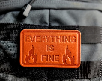 Everything is Fine Leather Morale Patch – Made in USA