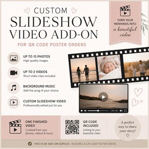 May include: A custom slideshow video add-on for QR code poster orders. The graphic features text, a film strip with three photos, a video player interface, and a QR code. It lists options for up to 15 photos, 2 videos, and background music.
