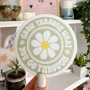 Grow Through What You Go Through Vinyl Sticker, Water Bottle Sticker, Laptop Sticker, Waterproof Sticker, Positive Sticker, Boho Sticker