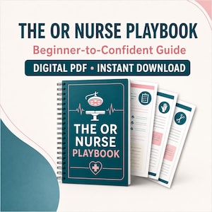 May include: A spiral-bound guide titled THE OR NURSE PLAYBOOK: Beginner-to-Confident Guide. The teal cover features a surgical light icon, text, and a heart with a plus sign. Three additional pages show checklists, a glove icon, and surgical tools.
