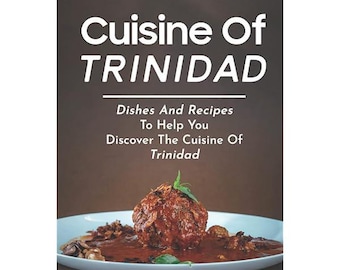 May include: A cookbook cover with the title "Cuisine of Trinidad" and a photo of a meatball in a red sauce.