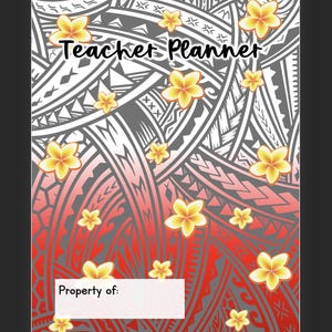 May include: A teacher planner with a decorative design. The cover features a gray and red tribal pattern with yellow flowers. The words "Teacher Planner" are at the top, and a space for "Property of:" is at the bottom.