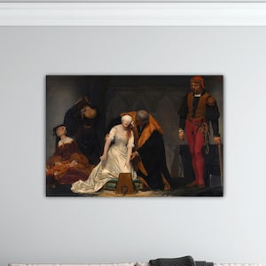 Paul Delaroche The Execution of Lady&#39; Poster Paul Delaroche Canvas Delaroche Wall Art Gift Home Wall Decor Art Paul Painting Delaroche Print