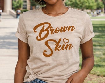 Brown Skin Pride T-Shirt: Afrocentric Women's Tee