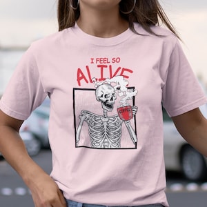 I Feel So Alive Shirt, Staying Alive Shirt, Trendy Coffee Shirt, Funny Skeleton T-Shirt, Coffee Lovers Gift, Skull Tshirt, Bella Canvas Tee