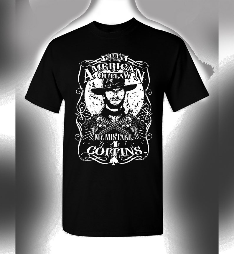for a few dollars more t shirt