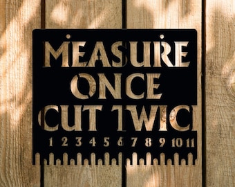 Funny Measure Twice Cut Once Metal Sign, Garage Decor