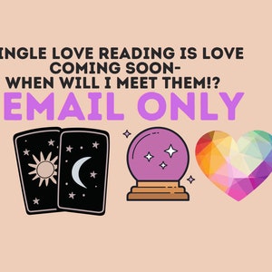 single Love reading -when will I  be in a connection !? Email only