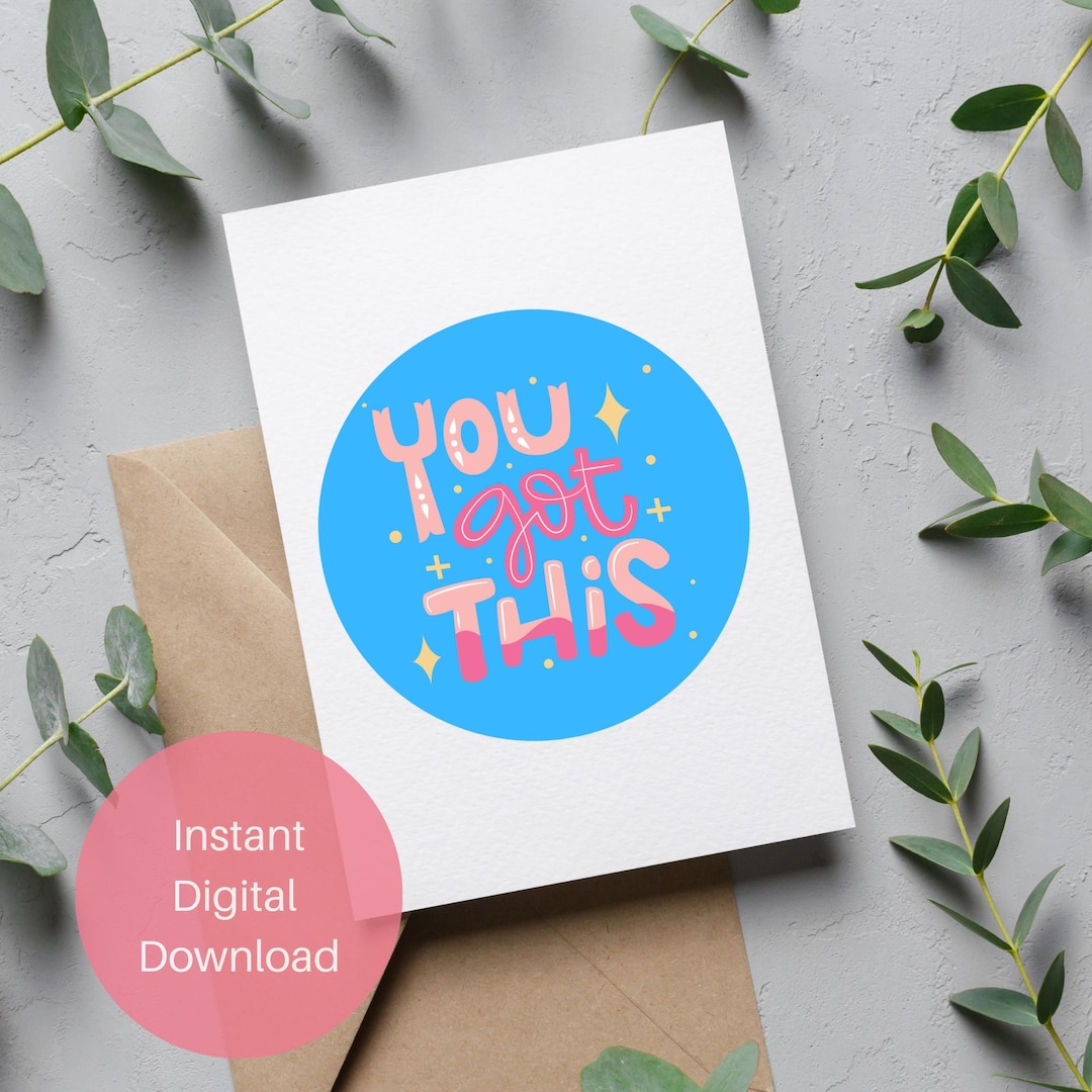 You Got This–printable Encouragement Card - Etsy