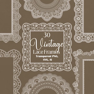 May include: A collection of 30 vintage lace frames in various shapes and designs, including square, rectangular, and circular patterns. The frames are white and set against a brown background. Text in the center reads "30 Vintage Lace Frames".
