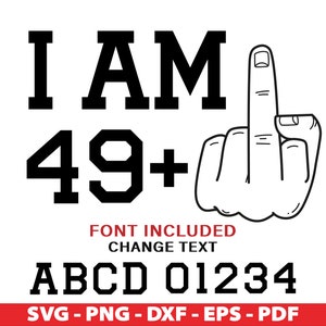 Ich bin 49 Plus Mittelfinger geschnitten Datei