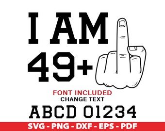 I Am 49 Plus Middle Finger Svg,  I Am 50, I Am 49 Plus 1 Svg, Adult Humor Svg, Birthday 50th, Middle Finger Svg, PNG, DXF, Eps for Cricut