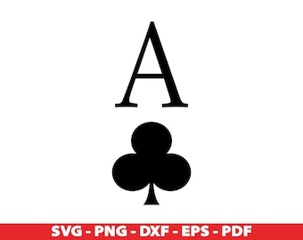 Ace of Clubs SVG, Play Card PNG, EPS, Dxf, Playing Cards Symbols Vector Cut Files Cricut Silhouette