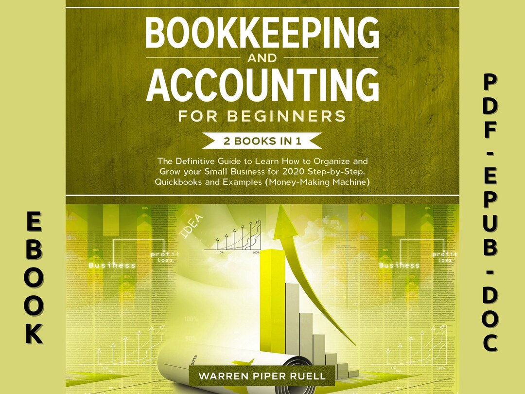 Bookkeeping and Accounting for Beginners, 2 Books in 1 EBOOK the