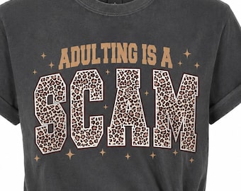 Adulting Is A Scam T-Shirt | Funny adulting Graphic Tee | Funny Leopard Print Shirt | Trendy Retro Womens Tee | Sarcastic Mom Life Shirt
