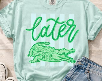 Later Gator Shirt, Funny Alligator Tee, Comfort Colors Graphic Tee, Summer Vacation Shirt, Trendy Boutique Tee, Cute Graphic Shirt