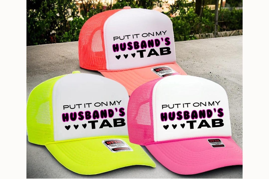 Put It on My Husbands Tab Foam Trucker Hat | Gift for Her | Newlywed ...