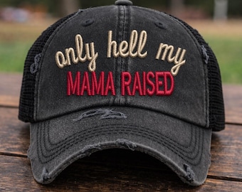 Embroidered Only Hell My Mama Raised Hat- Nashville Cowgirl Style – 3D Puff Embroidered  Hat – Wild girl hat – Cowgirl Hat