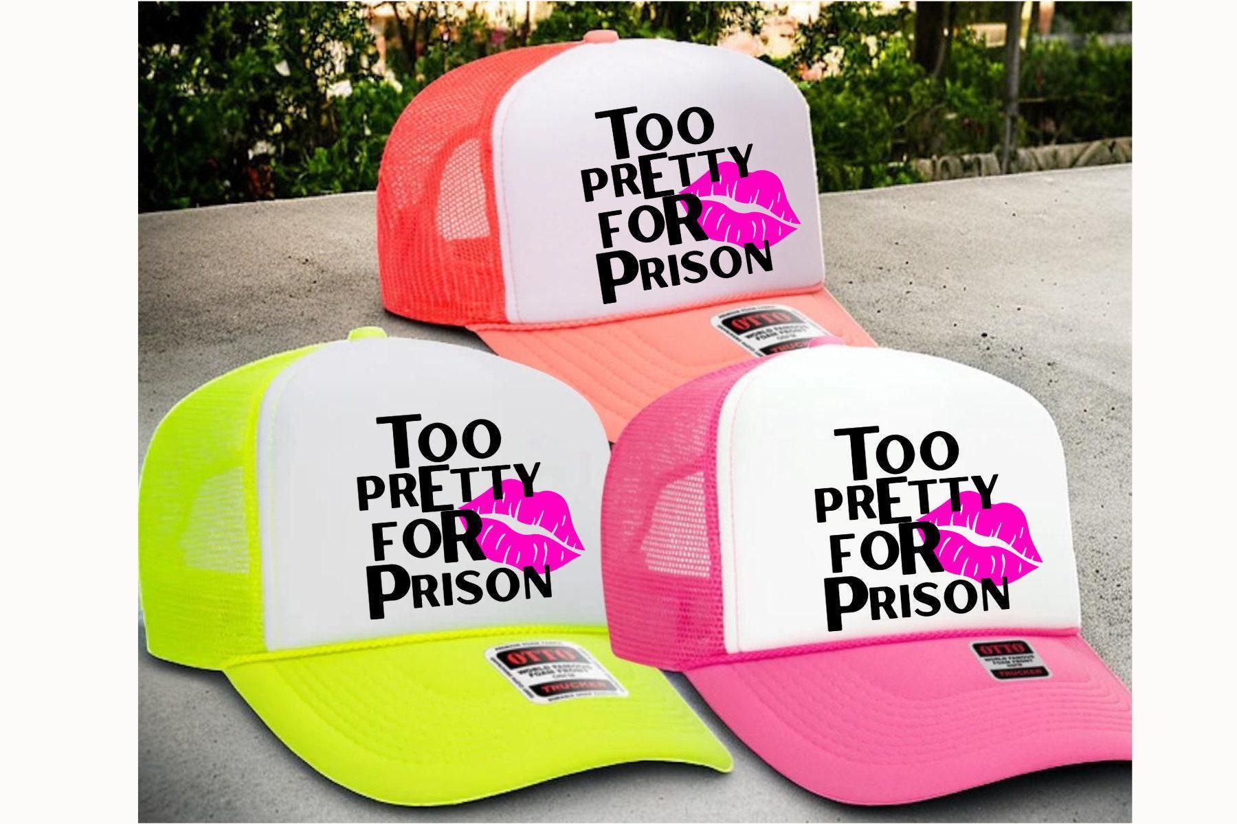 Too Pretty for Prison Foam Trucker Hat, Funny Foam Trucker  display picture 1